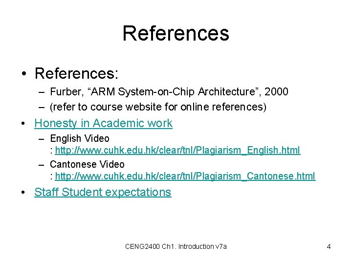 References • References: – Furber, “ARM System-on-Chip Architecture”, 2000 – (refer to course website