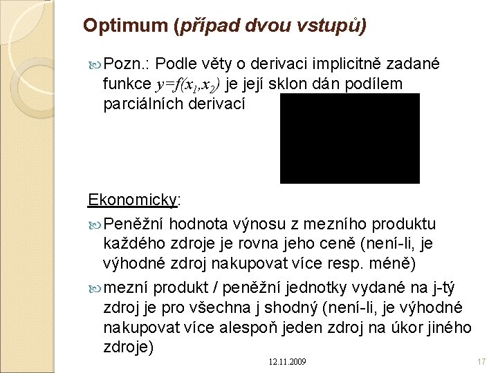 Optimum (případ dvou vstupů) Pozn. : Podle věty o derivaci implicitně zadané funkce y=f(x