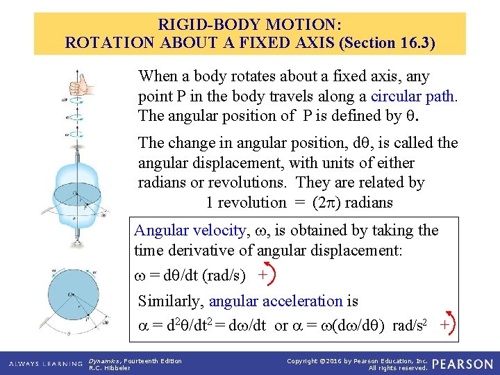 RIGID-BODY MOTION: ROTATION ABOUT A FIXED AXIS (Section 16. 3) When a body rotates