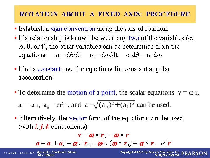 ROTATION ABOUT A FIXED AXIS: PROCEDURE • Establish a sign convention along the axis