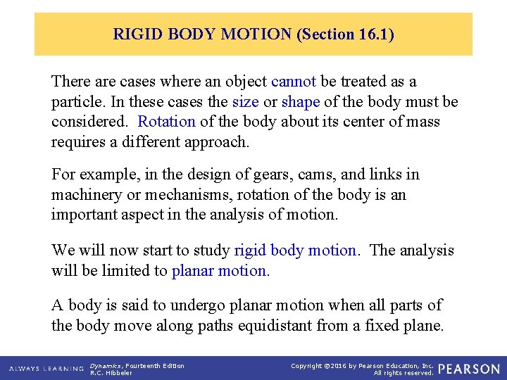 RIGID BODY MOTION (Section 16. 1) There are cases where an object cannot be