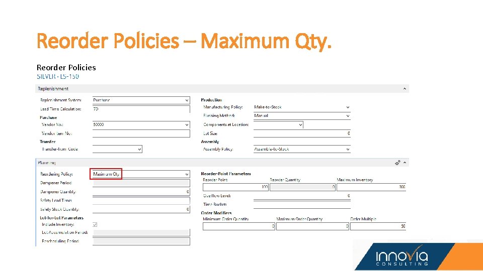 Reorder Policies – Maximum Qty. Reorder Policies Reorder Policies – Maximum Qty. Reorder Policies