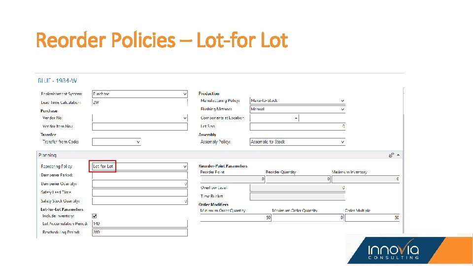 Reorder Policies – Lot-for Lot Reorder Policies – Lot-for Lot
