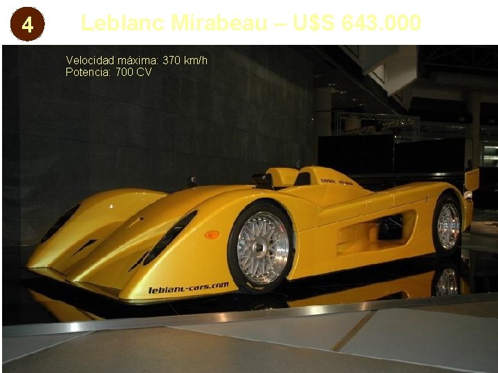 4 Leblanc Mirabeau – U$S 643. 000 Velocidad máxima: 370 km/h Potencia: 700 CV