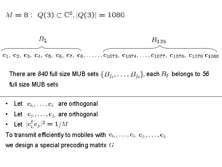 There are 840 full size MUB sets • Let are orthogonal • Let To