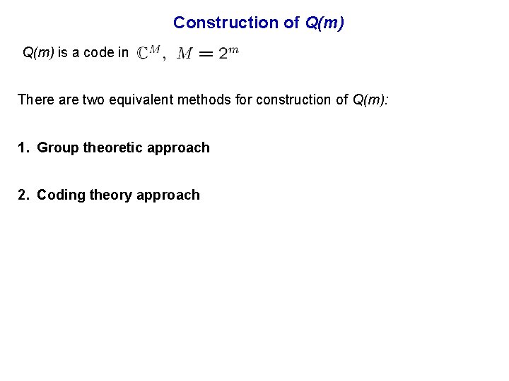 Construction of Q(m) is a code in There are two equivalent methods for construction
