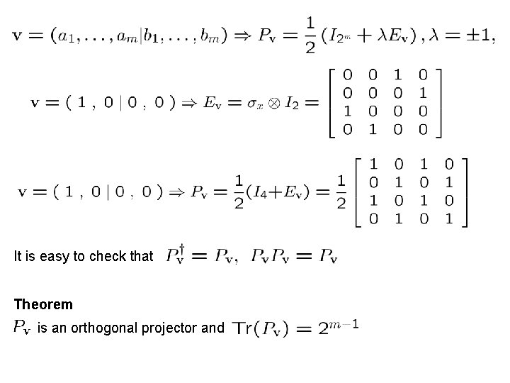 It is easy to check that Theorem is an orthogonal projector and 