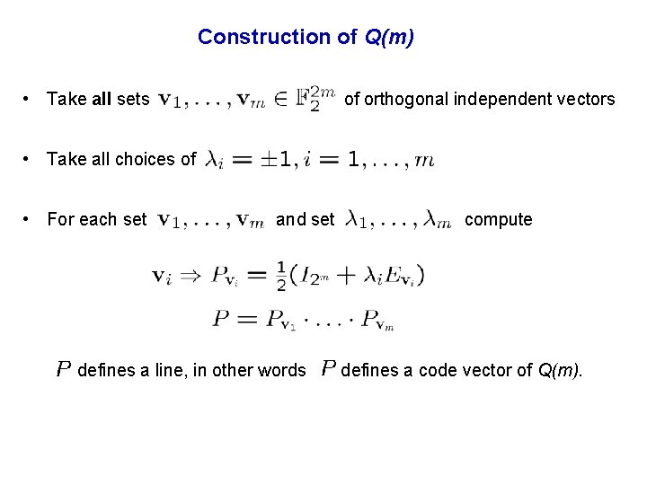 Construction of Q(m) • Take all sets of orthogonal independent vectors • Take all
