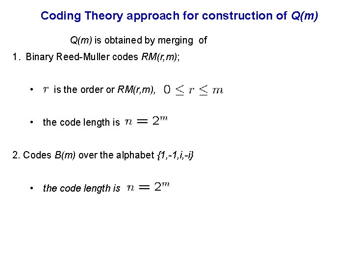 Coding Theory approach for construction of Q(m) is obtained by merging of 1. Binary