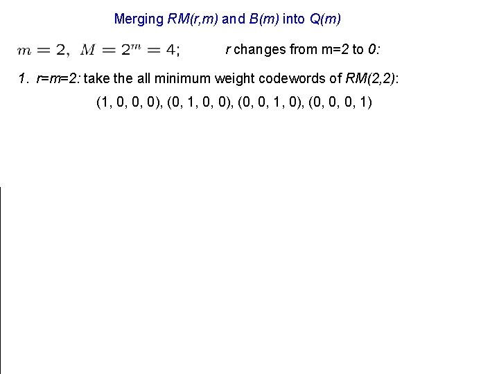 Merging RM(r, m) and B(m) into Q(m) r changes from m=2 to 0: 1.