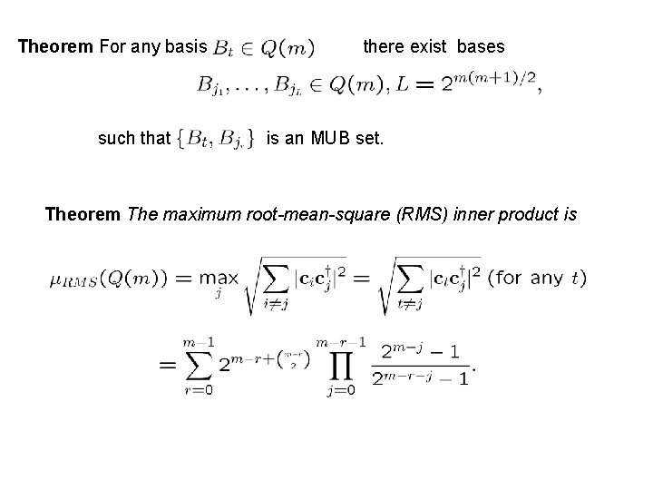 Theorem For any basis such that there exist bases is an MUB set. Theorem