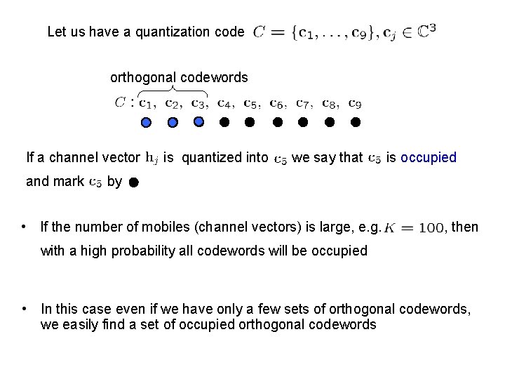 Let us have a quantization code orthogonal codewords If a channel vector and mark