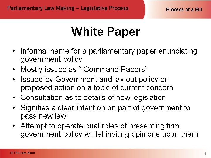 Parliamentary Law Making – Legislative Process of a Bill White Paper • Informal name