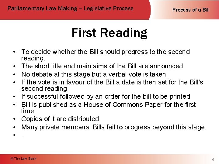 Parliamentary Law Making – Legislative Process of a Bill First Reading • To decide