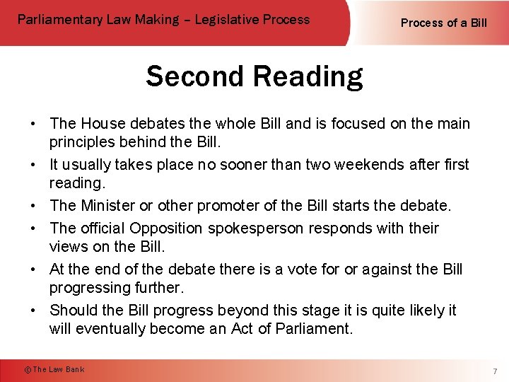 Parliamentary Law Making – Legislative Process of a Bill Second Reading • The House