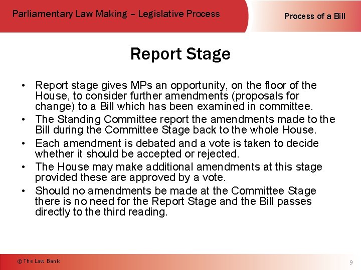 Parliamentary Law Making – Legislative Process of a Bill Report Stage • Report stage