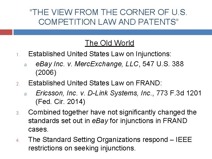 “THE VIEW FROM THE CORNER OF U. S. COMPETITION LAW AND PATENTS” The Old