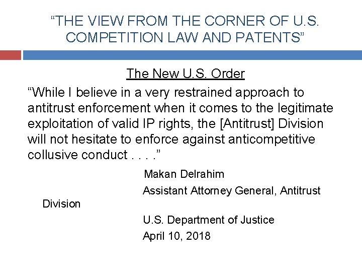 “THE VIEW FROM THE CORNER OF U. S. COMPETITION LAW AND PATENTS” The New