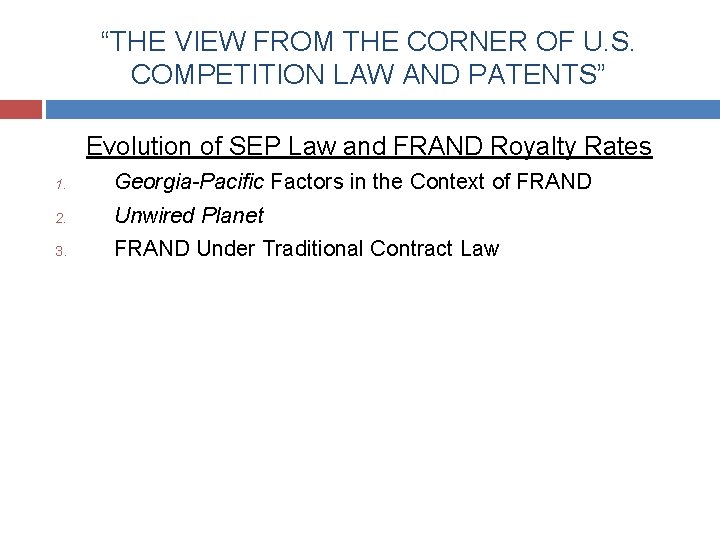 “THE VIEW FROM THE CORNER OF U. S. COMPETITION LAW AND PATENTS” Evolution of