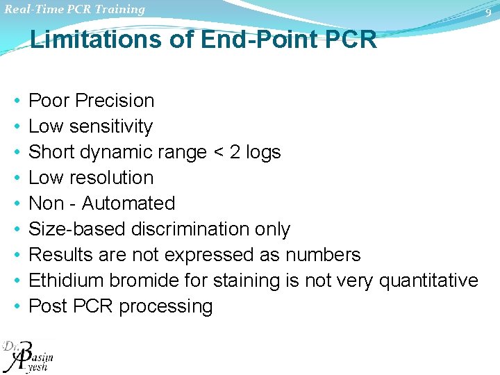 Real-Time PCR Training Limitations of End-Point PCR • • • Poor Precision Low sensitivity