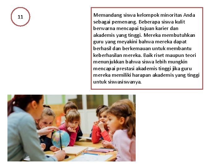 11 Memandang siswa kelompok minoritas Anda sebagai pemenang. Beberapa siswa kulit berwarna mencapai tujuan