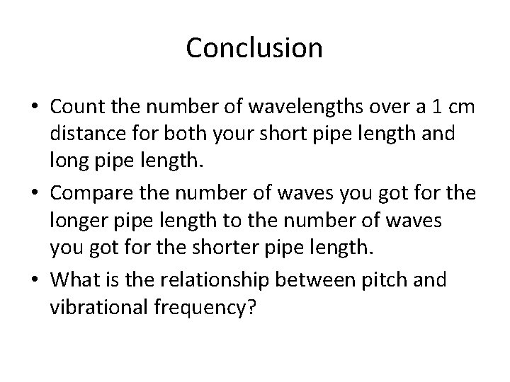 Conclusion • Count the number of wavelengths over a 1 cm distance for both