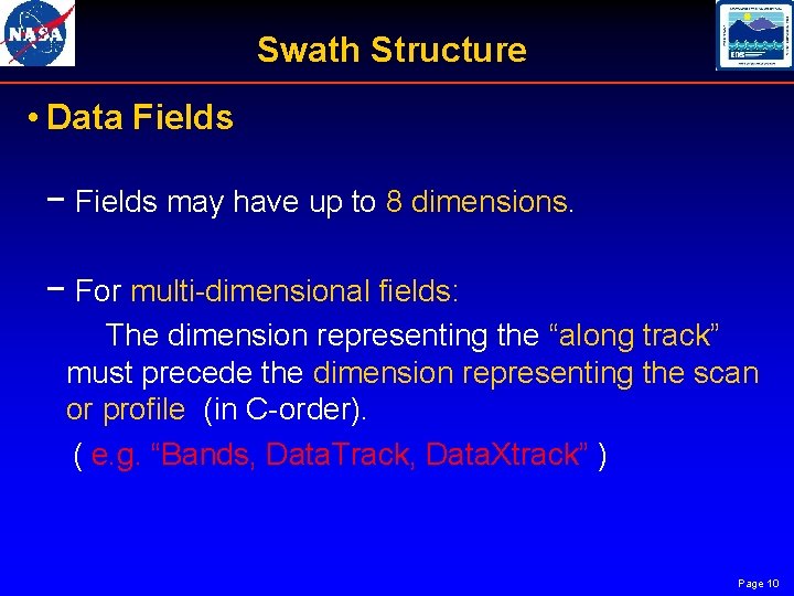 Swath Structure • Data Fields − Fields may have up to 8 dimensions. −