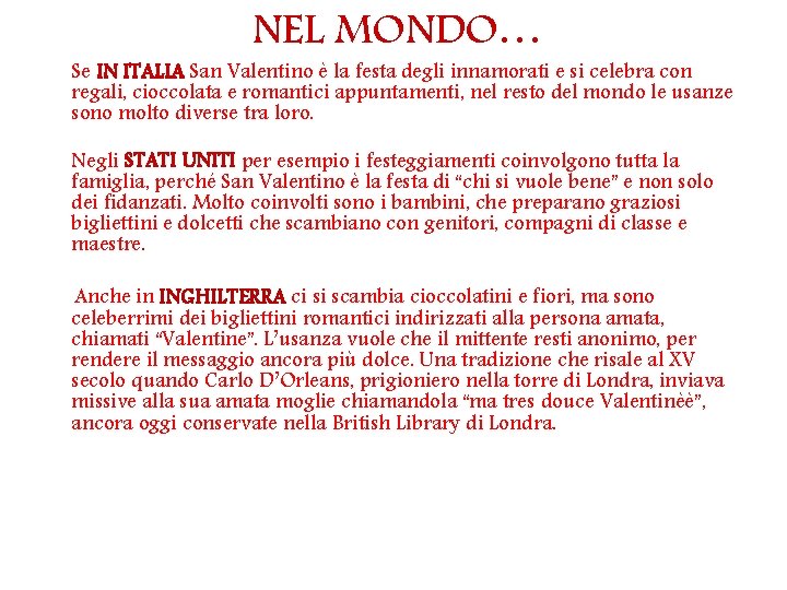 NEL MONDO… Se IN ITALIA San Valentino è la festa degli innamorati e si