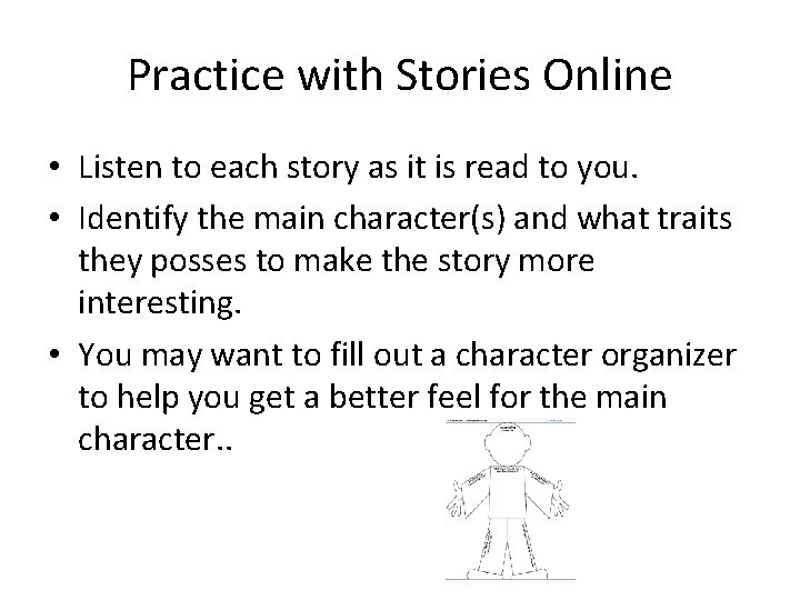 Practice with Stories Online • Listen to each story as it is read to