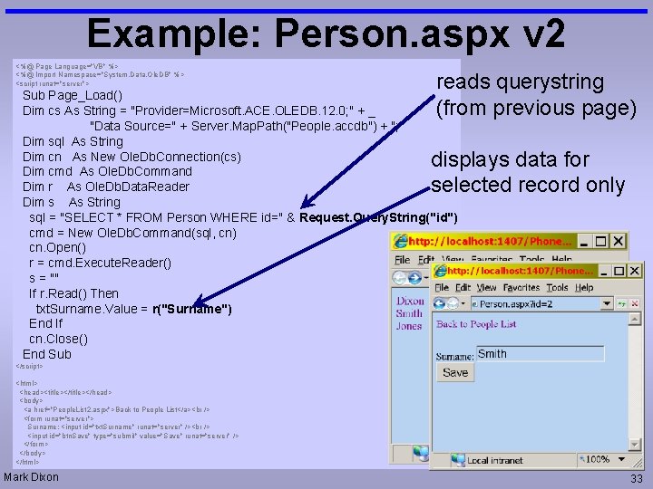 Example: Person. aspx v 2 <%@ Page Language="VB" %> <%@ Import Namespace="System. Data. Ole.