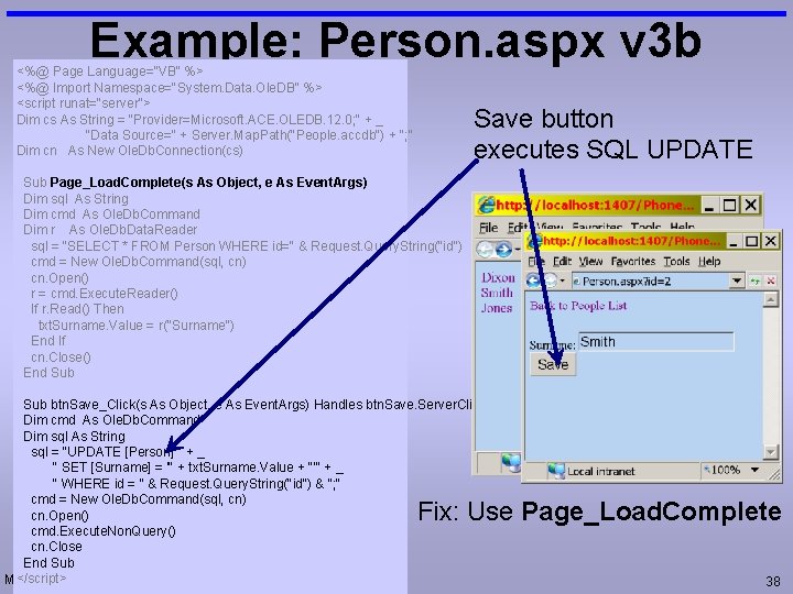 Example: Person. aspx v 3 b <%@ Page Language="VB" %> <%@ Import Namespace="System. Data.