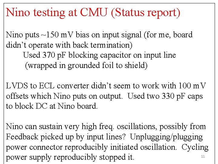 Nino testing at CMU (Status report) Nino puts ~150 m. V bias on input