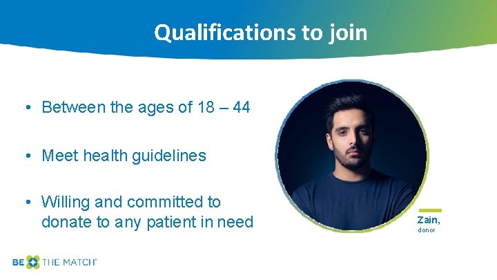 Qualifications to join • Between the ages of 18 – 44 • Meet health