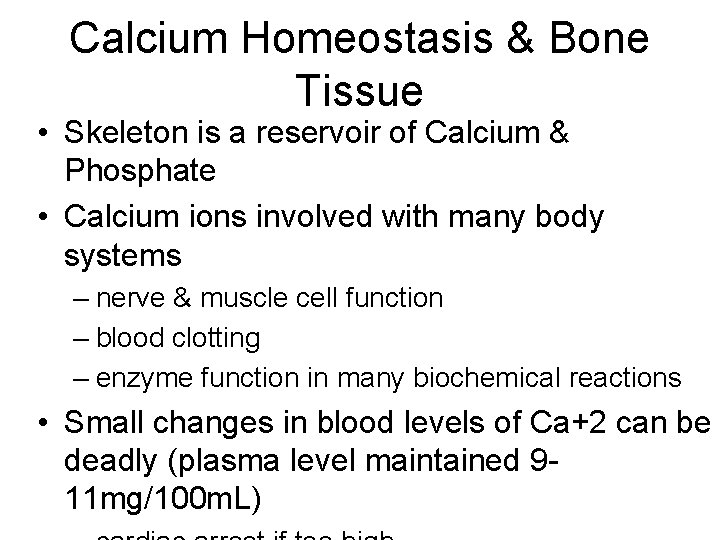 Calcium Homeostasis & Bone Tissue • Skeleton is a reservoir of Calcium & Phosphate Calcium Homeostasis & Bone Tissue • Skeleton is a reservoir of Calcium & Phosphate