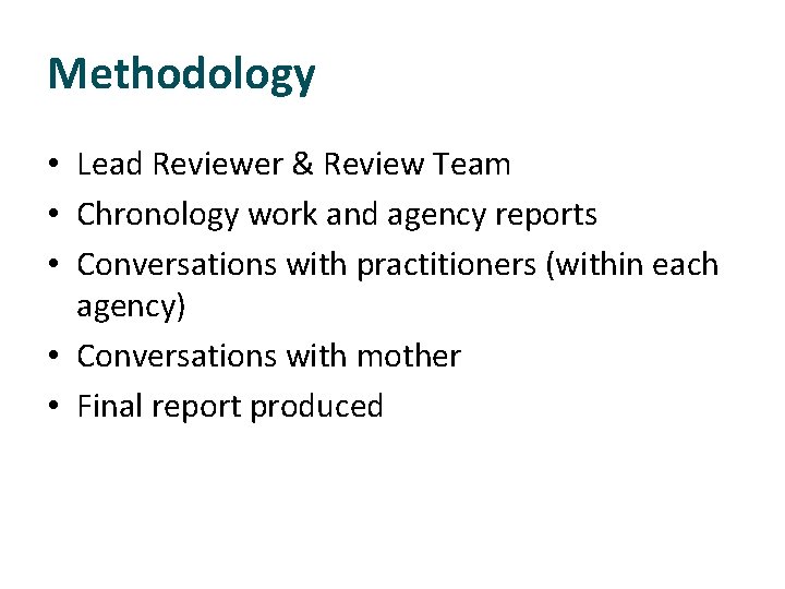 Methodology • Lead Reviewer & Review Team • Chronology work and agency reports •