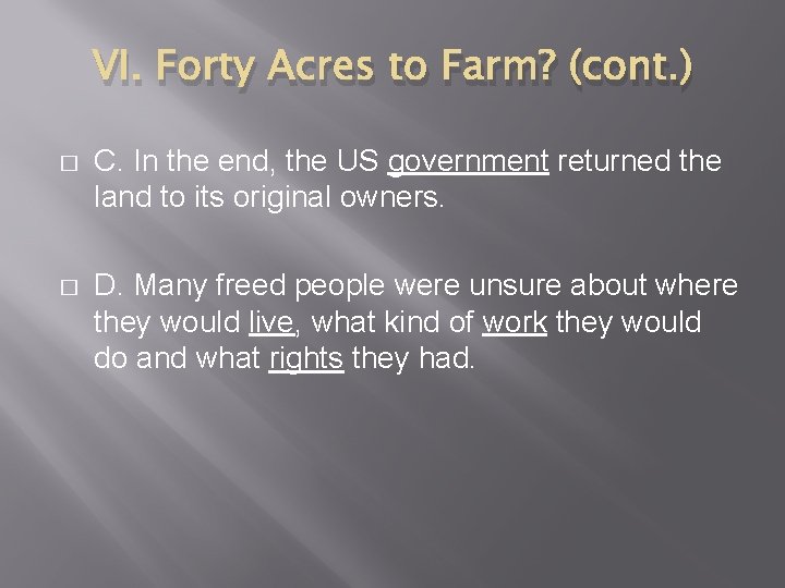 VI. Forty Acres to Farm? (cont. ) � C. In the end, the US