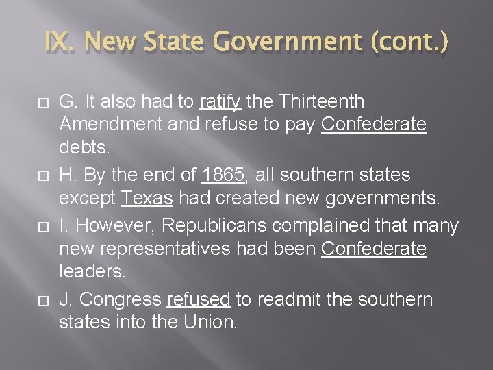 IX. New State Government (cont. ) � � G. It also had to ratify