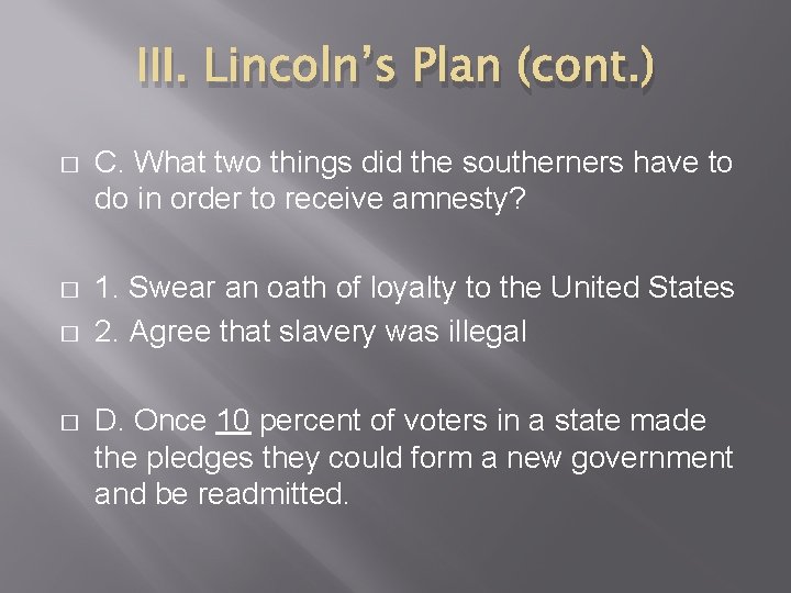 III. Lincoln’s Plan (cont. ) � C. What two things did the southerners have
