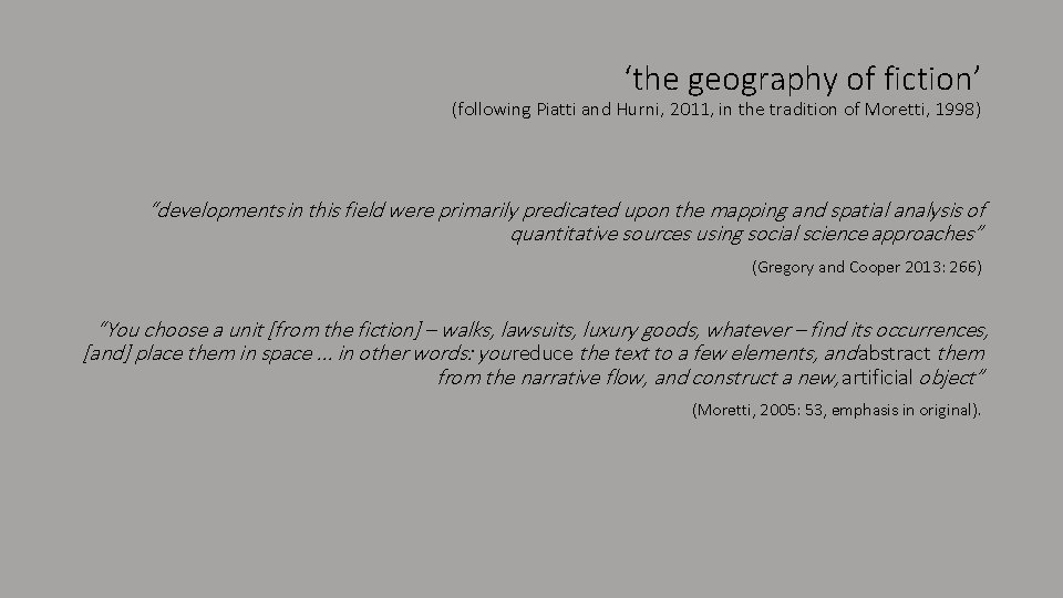 ‘the geography of fiction’ (following Piatti and Hurni, 2011, in the tradition of Moretti,