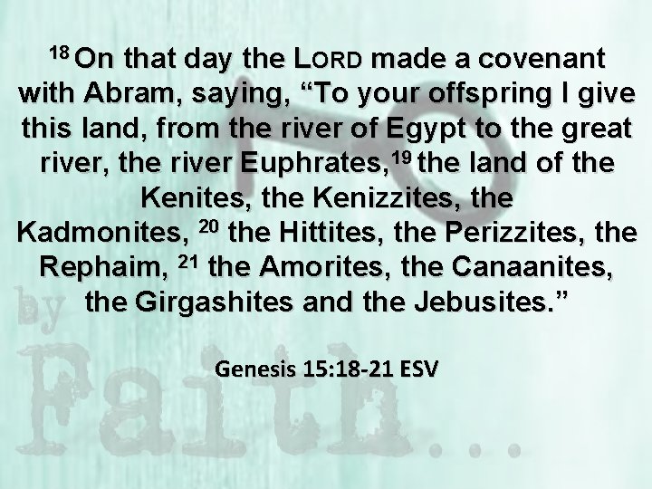 18 On that day the LORD made a covenant with Abram, saying, “To your