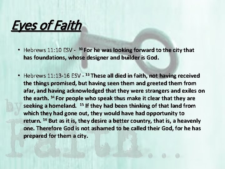 Eyes of Faith • Hebrews 11: 10 ESV - 10 For he was looking