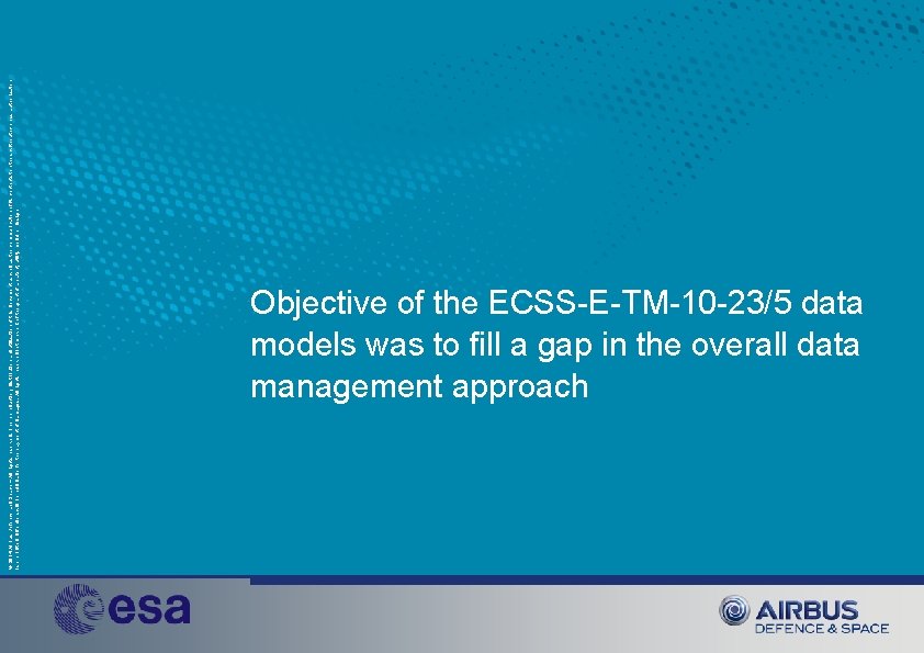 © 2014 Airbus Defence and Space – All rights reserved. The reproduction, distribution and