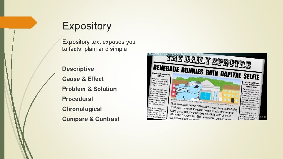 Expository text exposes you to facts: plain and simple. Descriptive Cause & Effect Problem
