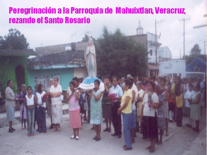 Peregrinación a la Parroquia de Mahuixtlan, Veracruz, rezando el Santo Rosario 5 