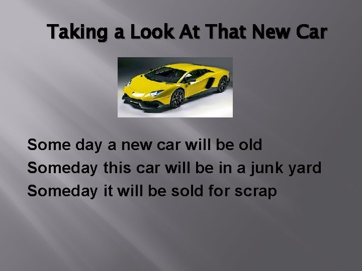 Taking a Look At That New Car Some day a new car will be