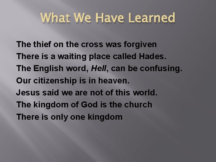 What We Have Learned The thief on the cross was forgiven There is a
