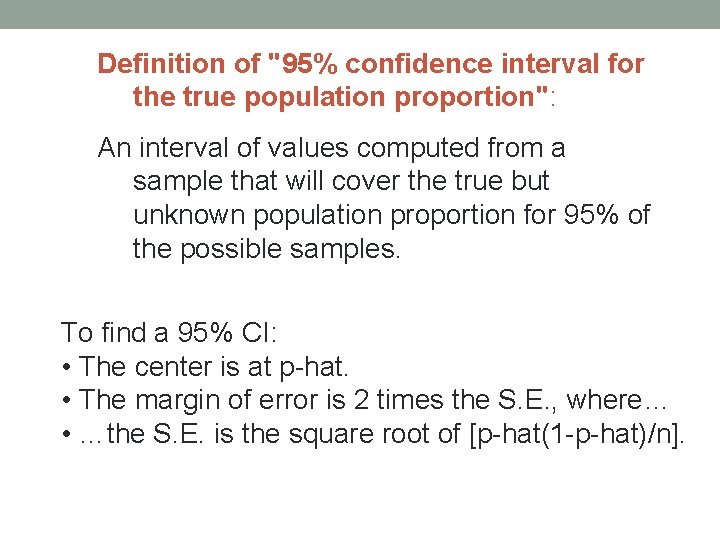 Definition of "95% confidence interval for the true population proportion": An interval of values