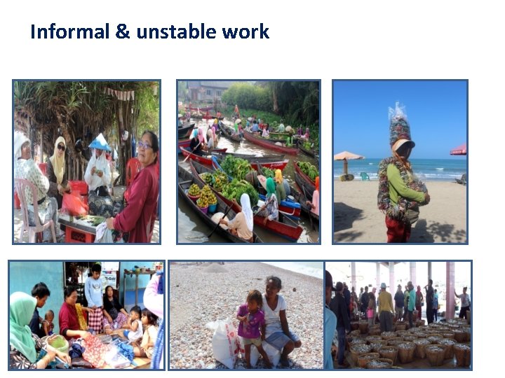 Informal & unstable work 