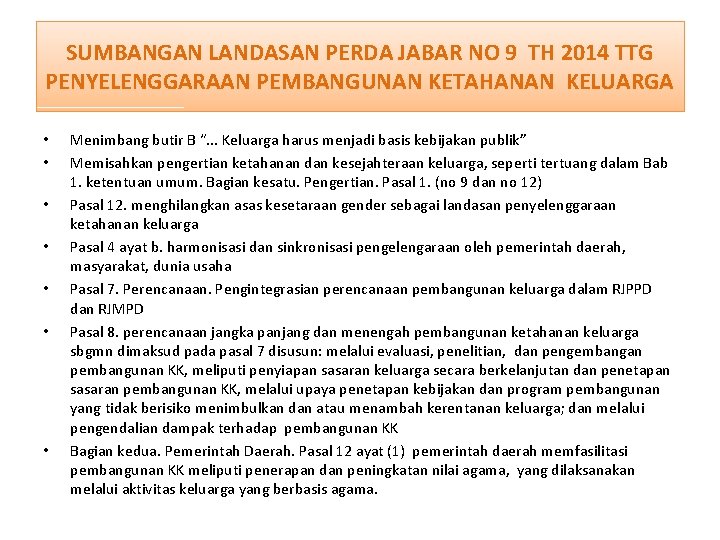 SUMBANGAN LANDASAN PERDA JABAR NO 9 TH 2014 TTG PENYELENGGARAAN PEMBANGUNAN KETAHANAN KELUARGA •