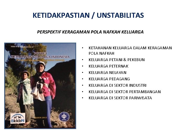 KETIDAKPASTIAN / UNSTABILITAS PERSPEKTIF KERAGAMAN POLA NAFKAH KELUARGA • • KETAHANAN KELUARGA DALAM KERAGAMAN